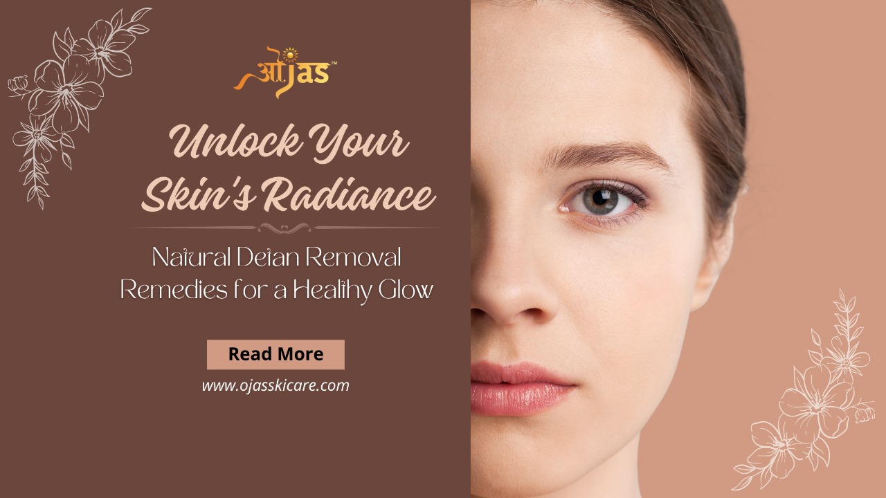 Unlock Your Skin’s Radiance: Natural Detan Removal Remedies for a Healthy Glow