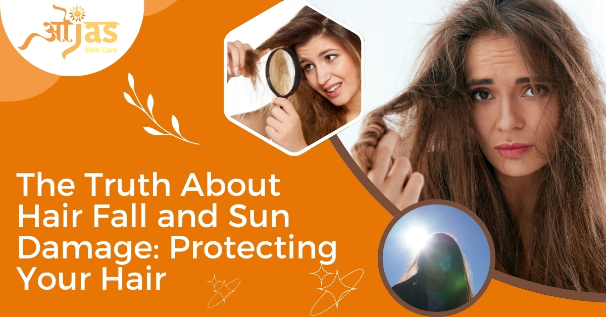 The Truth About Hair Fall and Sun Damage: Protecting Your Hair