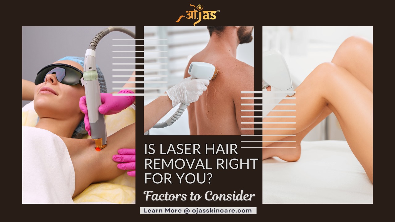 Is Laser Hair Removal Right for You? Factors to Consider