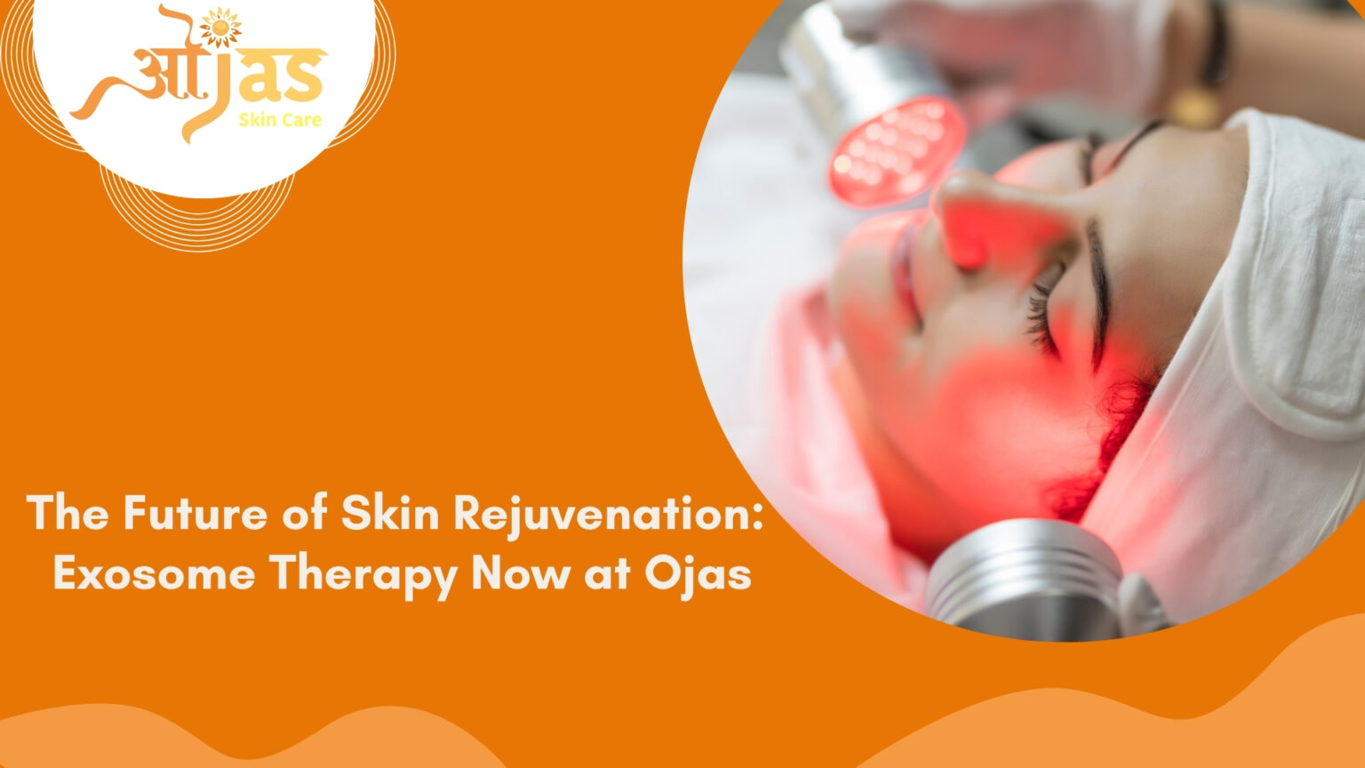 The Future of Skin Rejuvenation: Exosome Therapy Now at Ojas Clinic ...