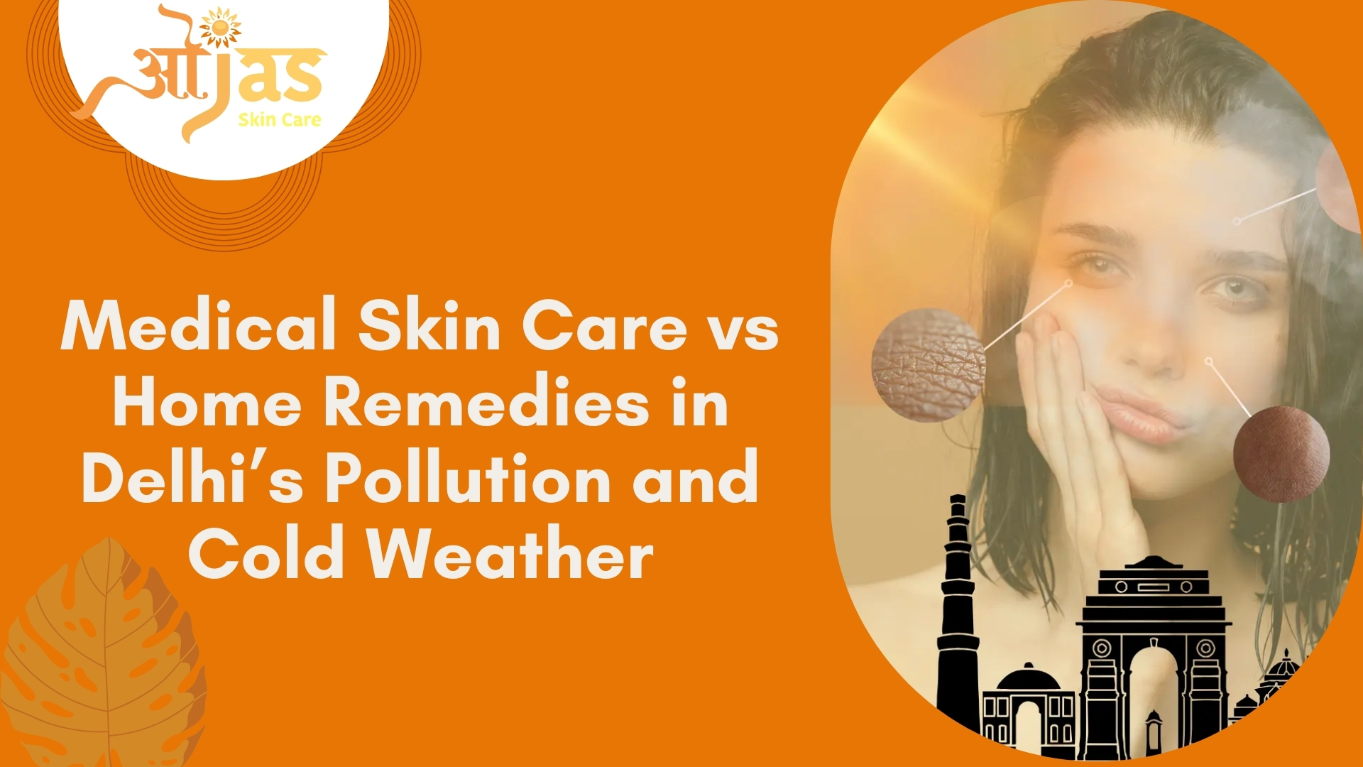 Medical Skin Care vs Home Remedies in Delhi’s Pollution and Cold Weather