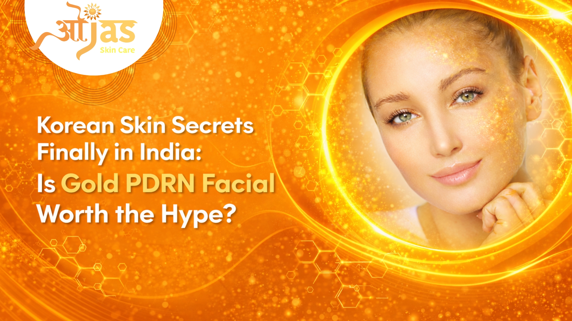 Korean Skin Secrets Finally in India: Is Gold PDRN Facial Worth the Hype?
